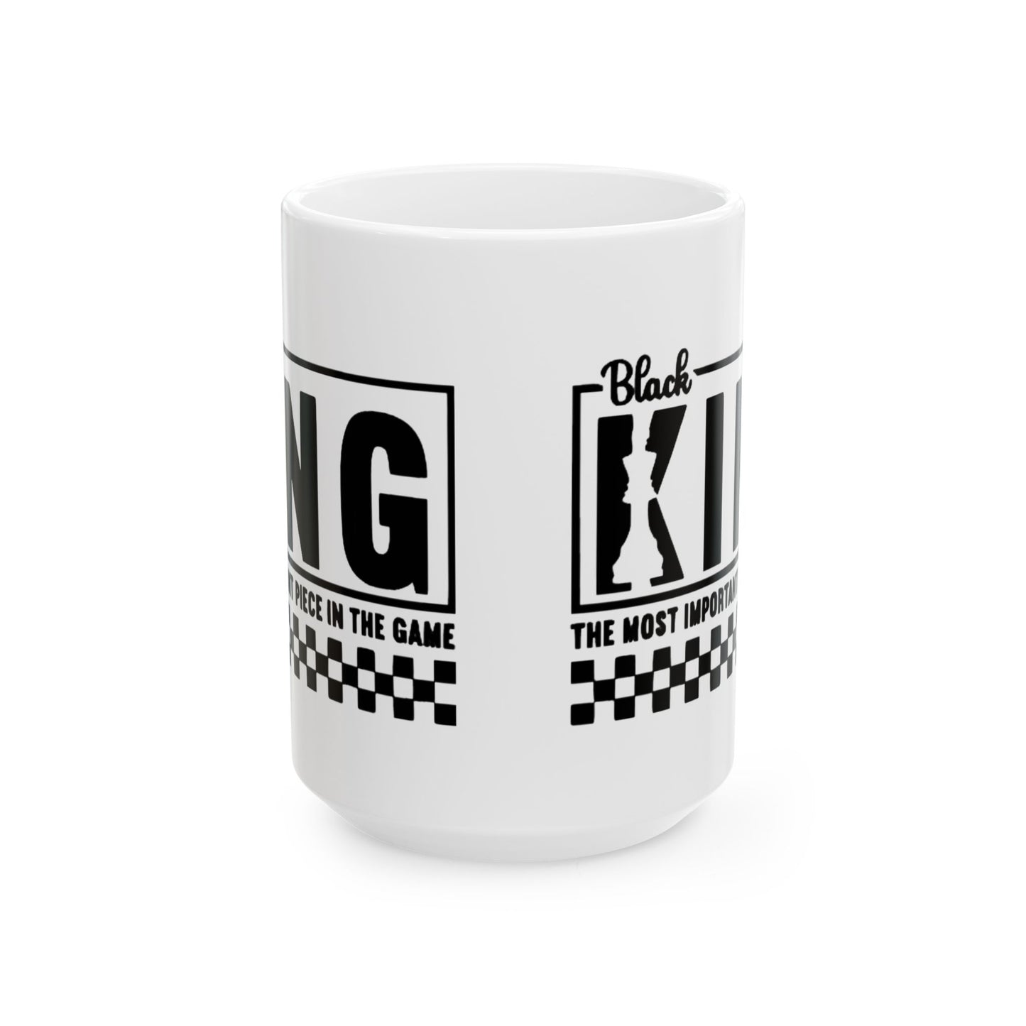 Black King: The Most Important Piece of the Game Ceramic Mug, (11oz, 15oz)