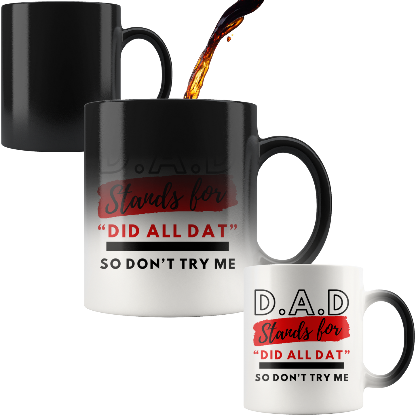 Dad Stands For Did All Dat So Don't Try Me Magic Mug