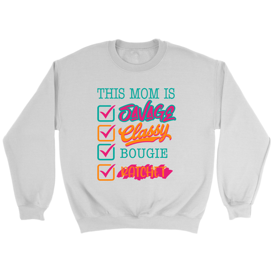 This Mom Is Savage, Classy, Bougie, Ratchet Sweatshirt / Hoodie