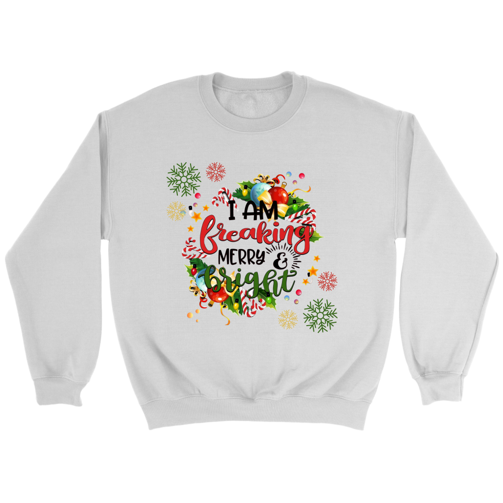 I Am Freaking Merry, and Bright Sweatshirt
