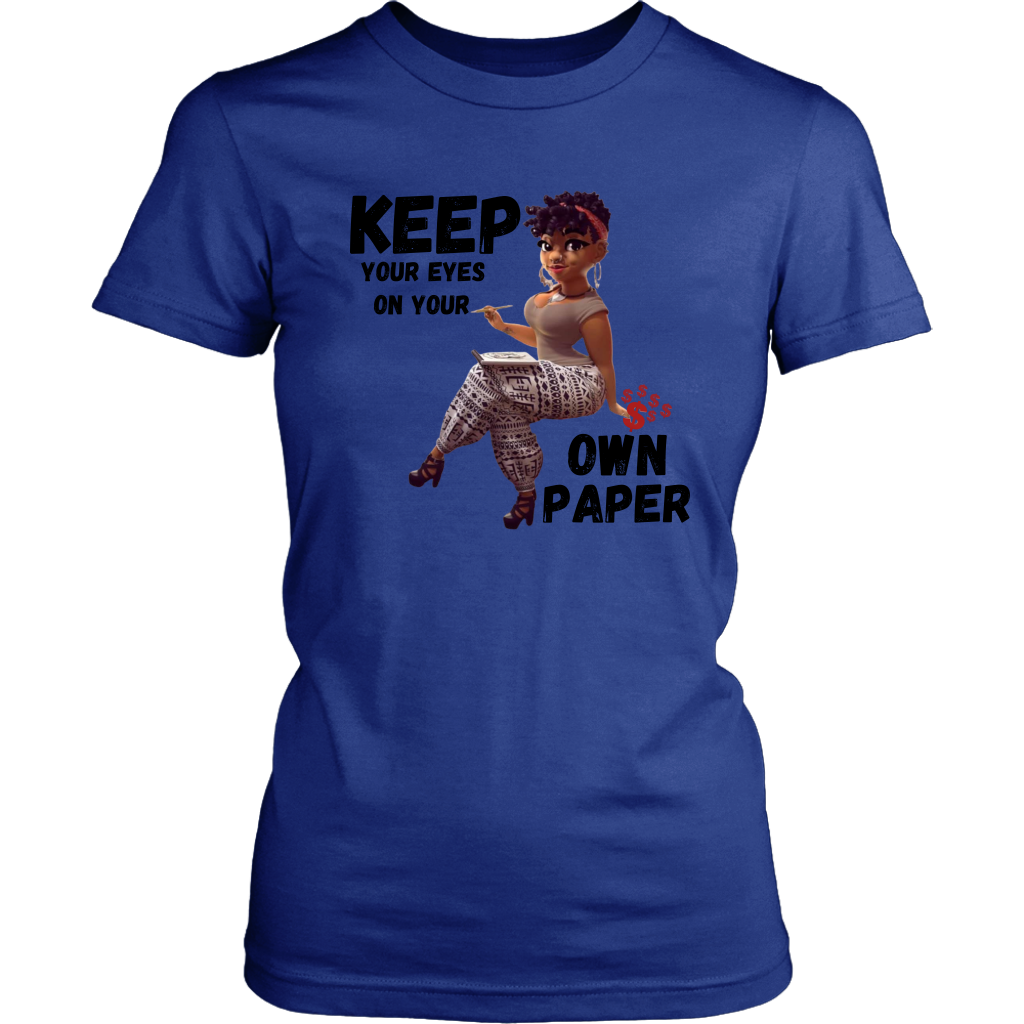 Keep Your Eyes On Your Own Paper T-Shirt