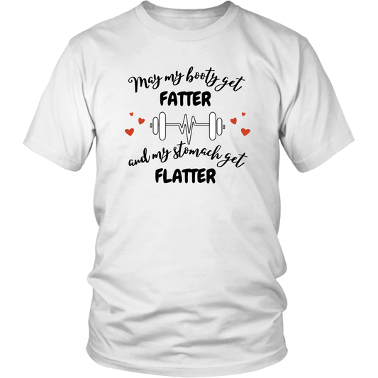 May My Booty Get Fatter and My Stomach Get Flatter Tshirt