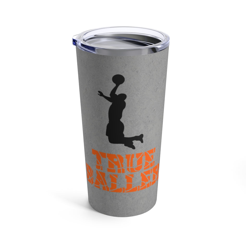 True Baller Tumbler 20oz