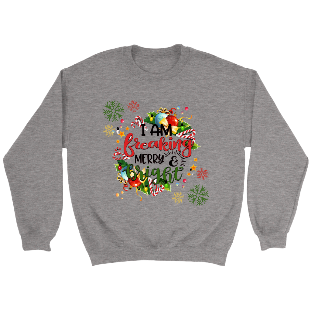 I Am Freaking Merry, and Bright Sweatshirt