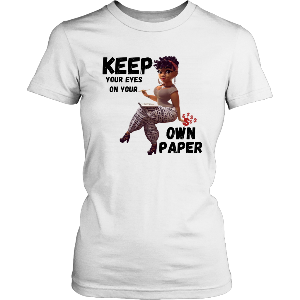 Keep Your Eyes On Your Own Paper T-Shirt