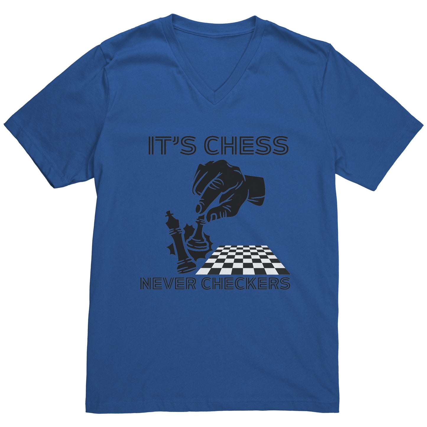 It's Chess, Never Checkers Men's Apparel