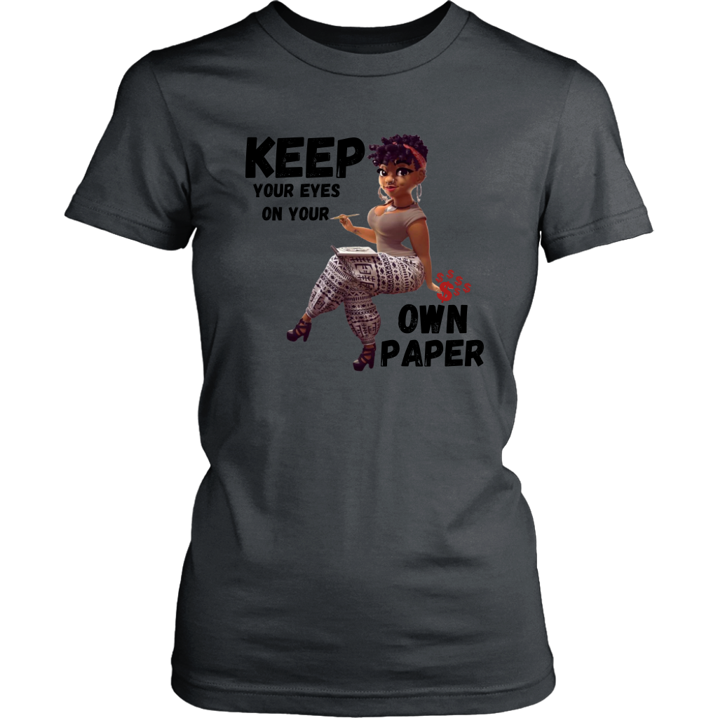 Keep Your Eyes On Your Own Paper T-Shirt