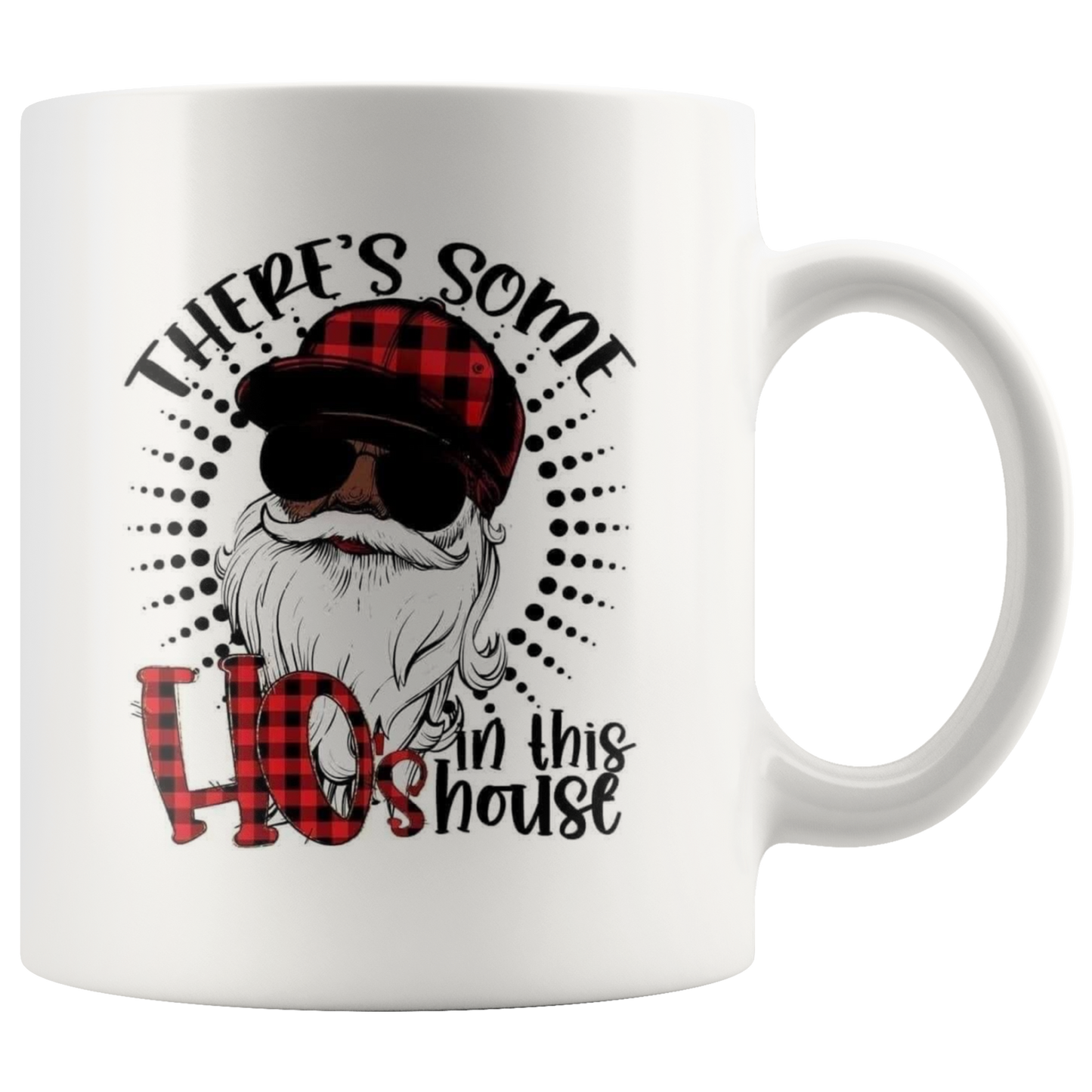 There's Some Ho's in this House Mug