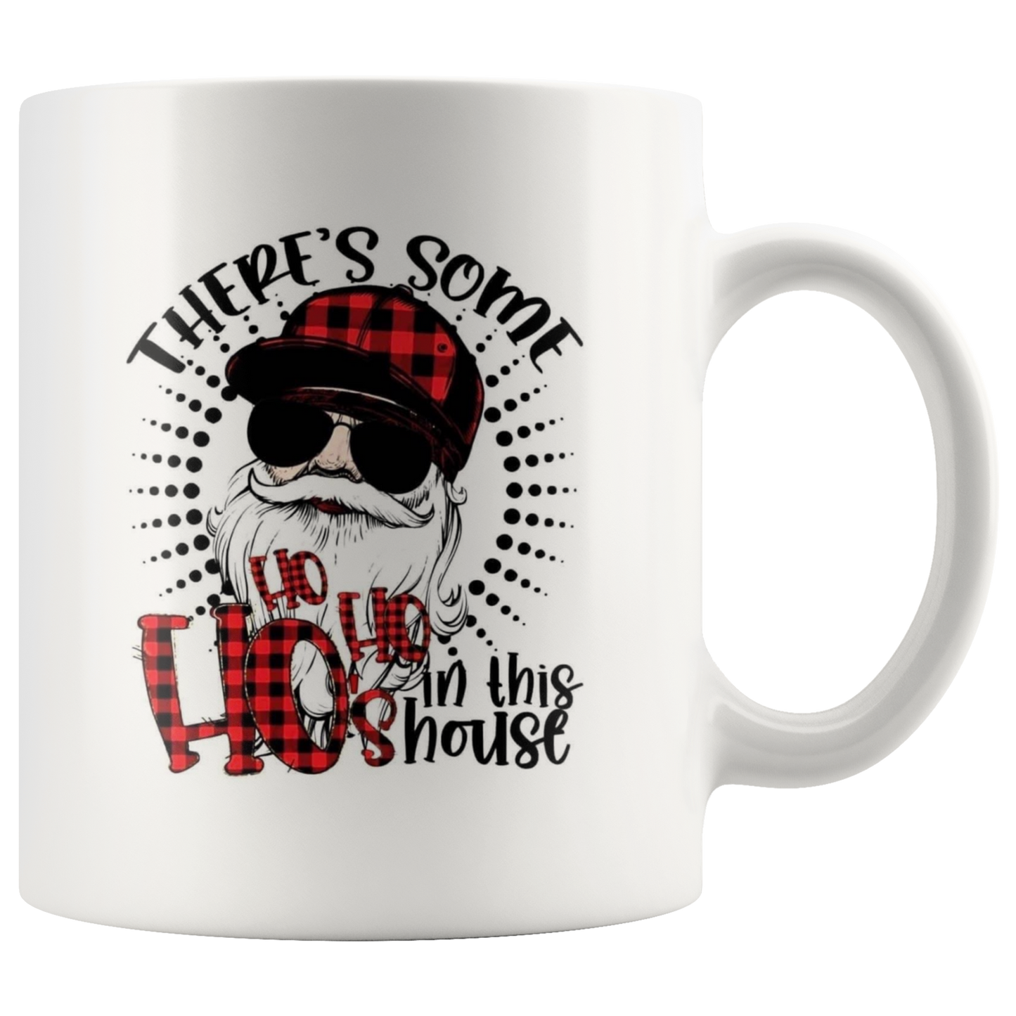 There's Some Ho's in this House Mug