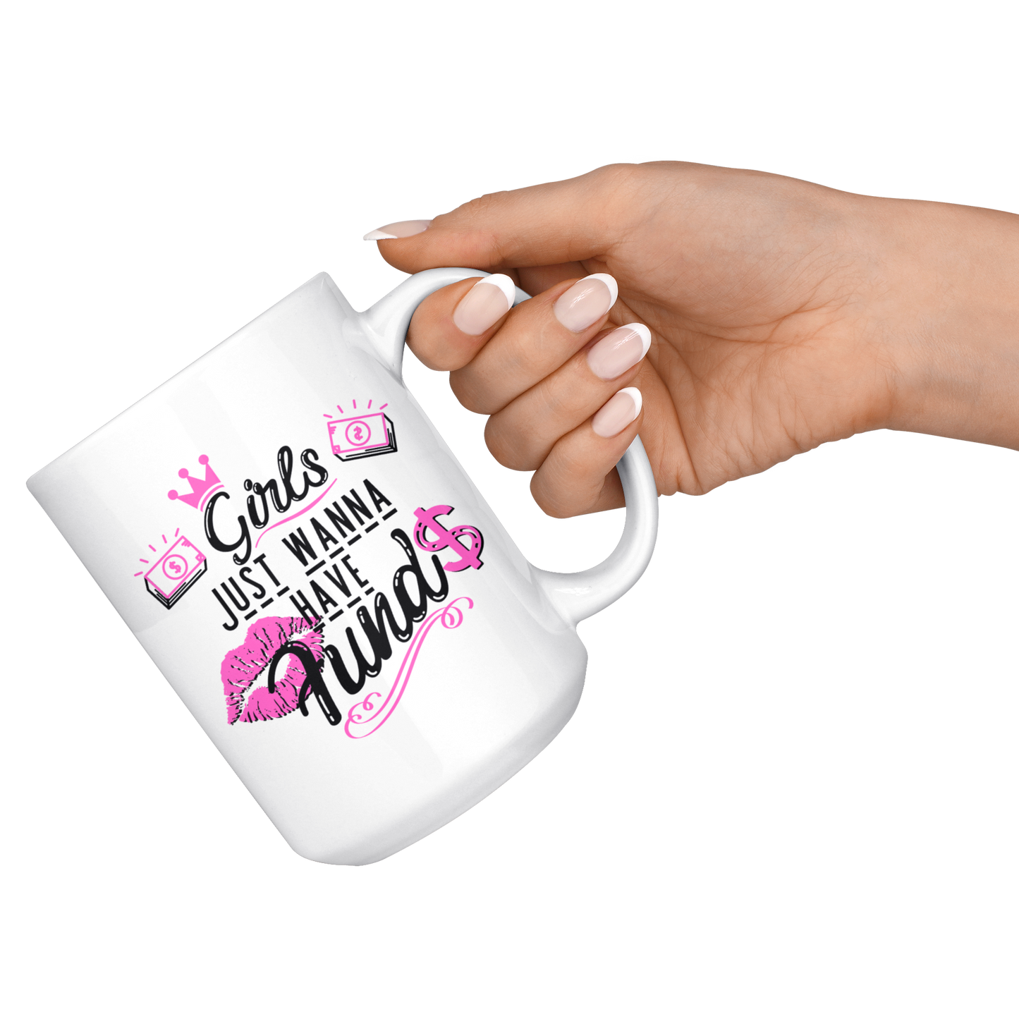 Girls Just Wanna Have Funds Mug (3 Styles)