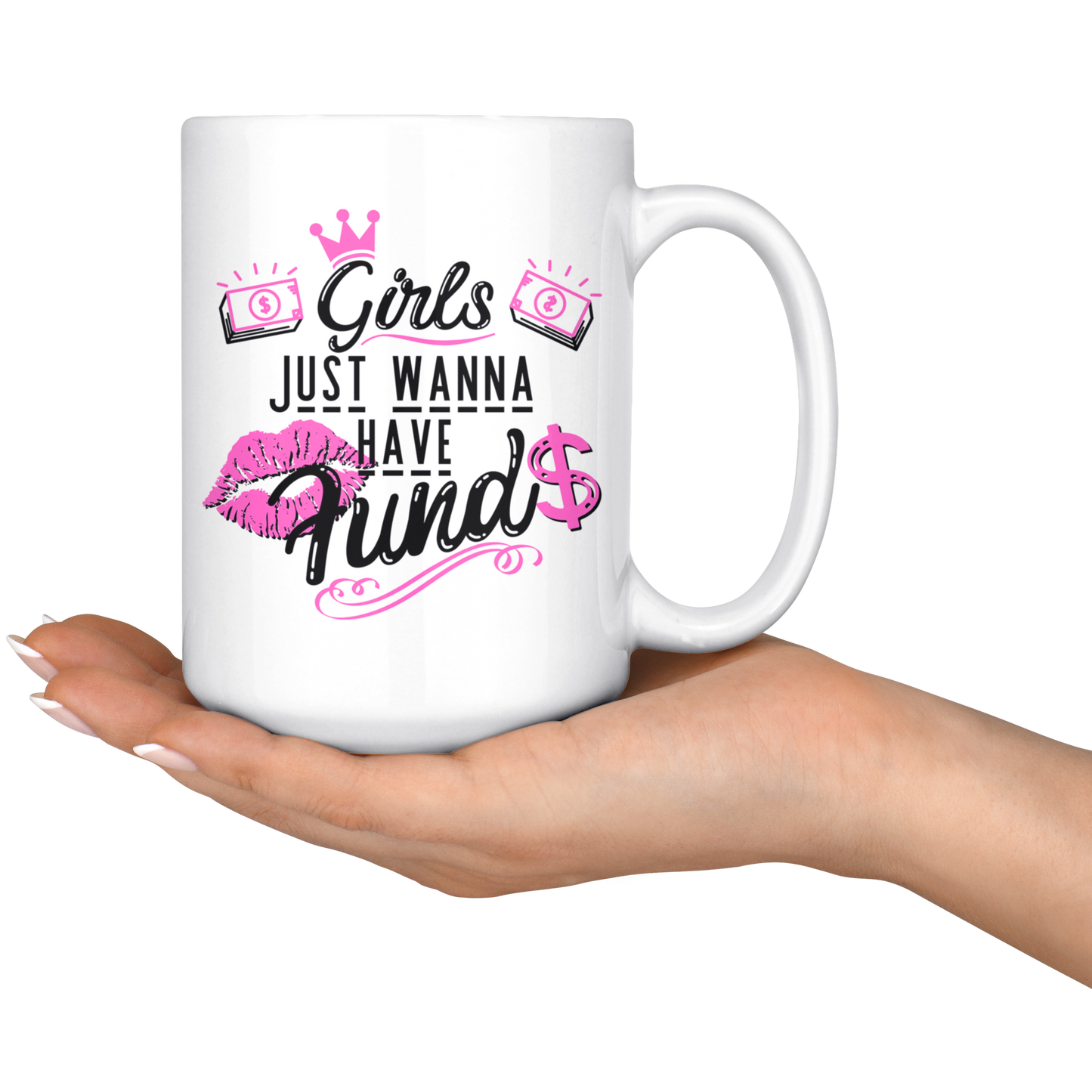 Girls Just Wanna Have Funds Mug (3 Styles)