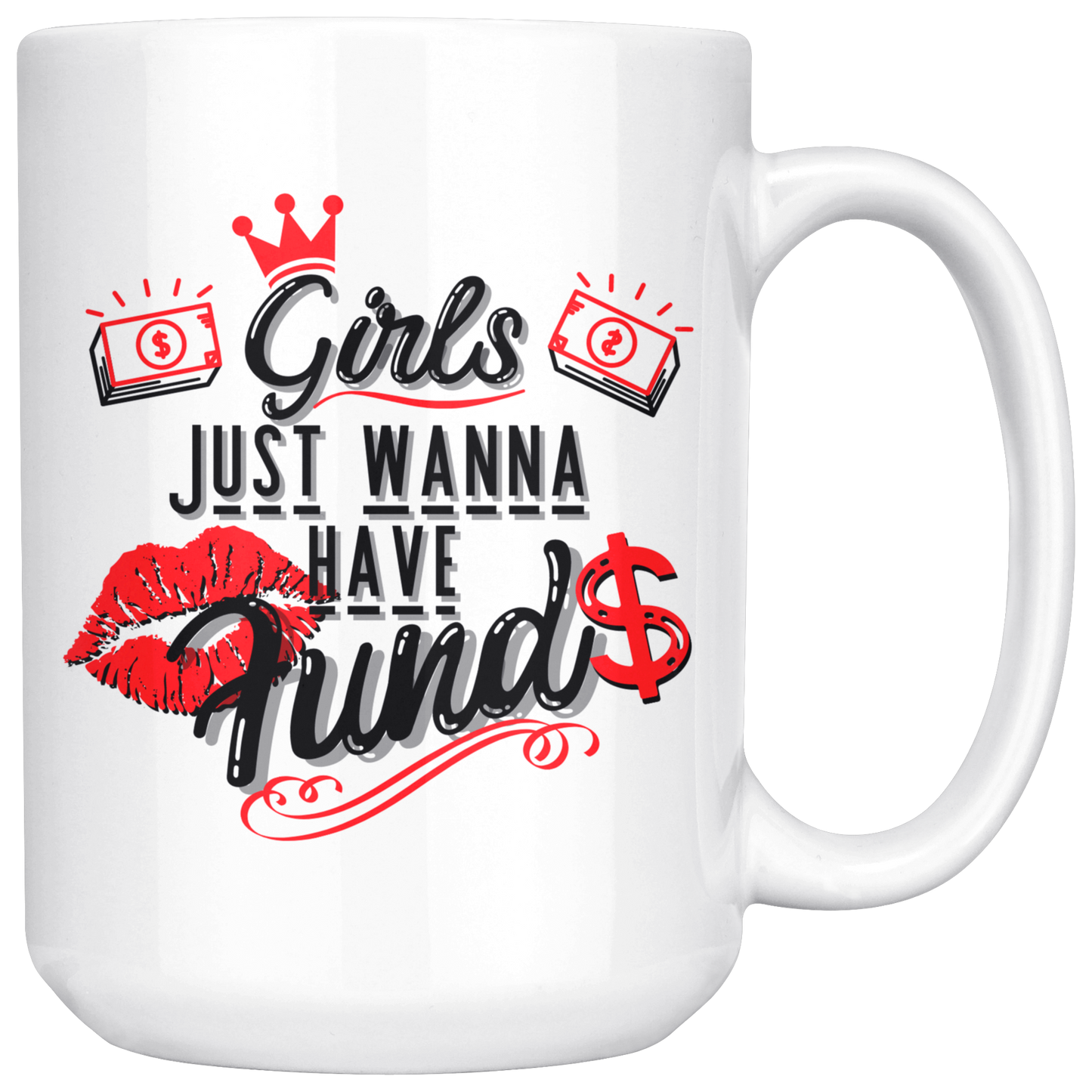 Girls Just Wanna Have Funds Mug (3 Styles)