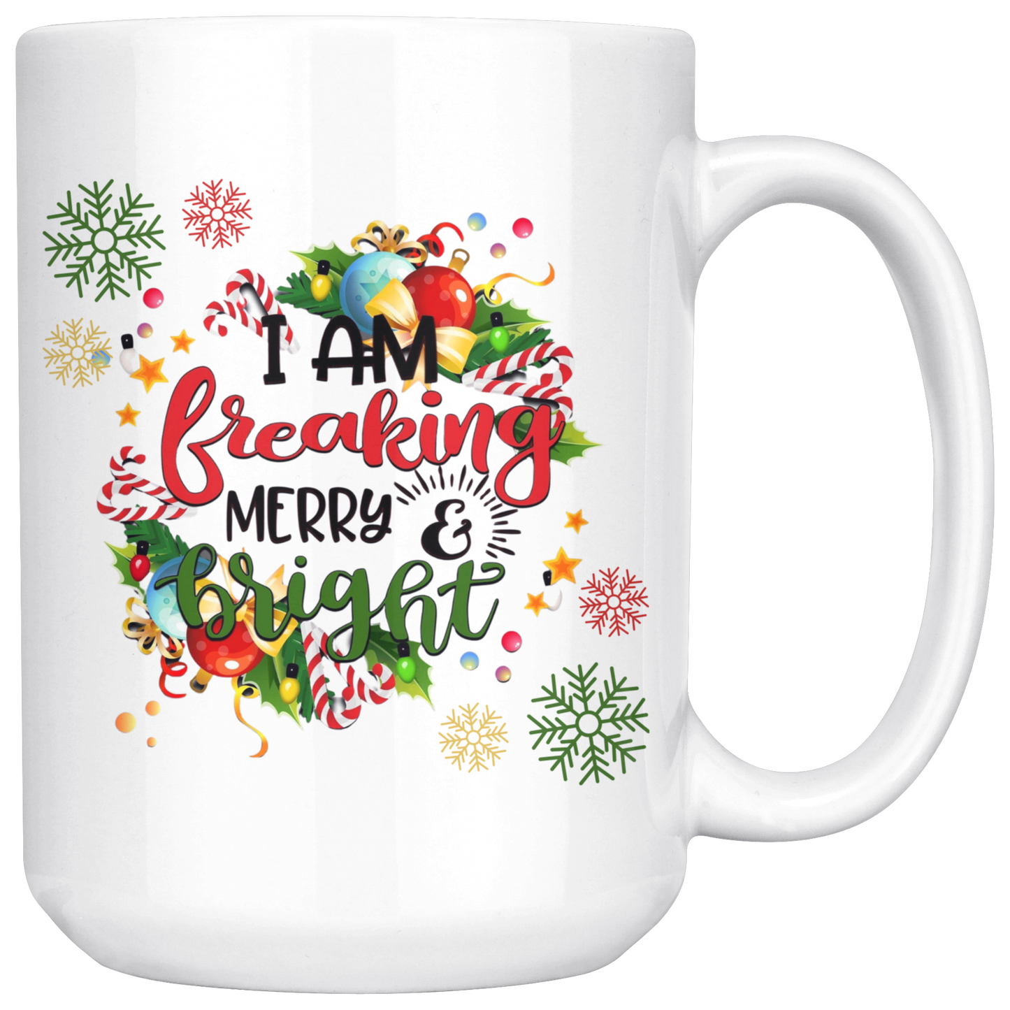 I Am Freaking Merry, and Bright Mug