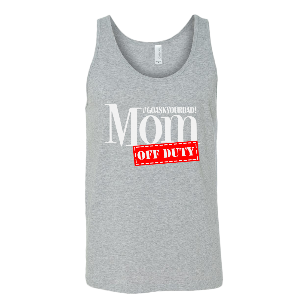 Go Ask Your Dad, Mom Off Duty Tank