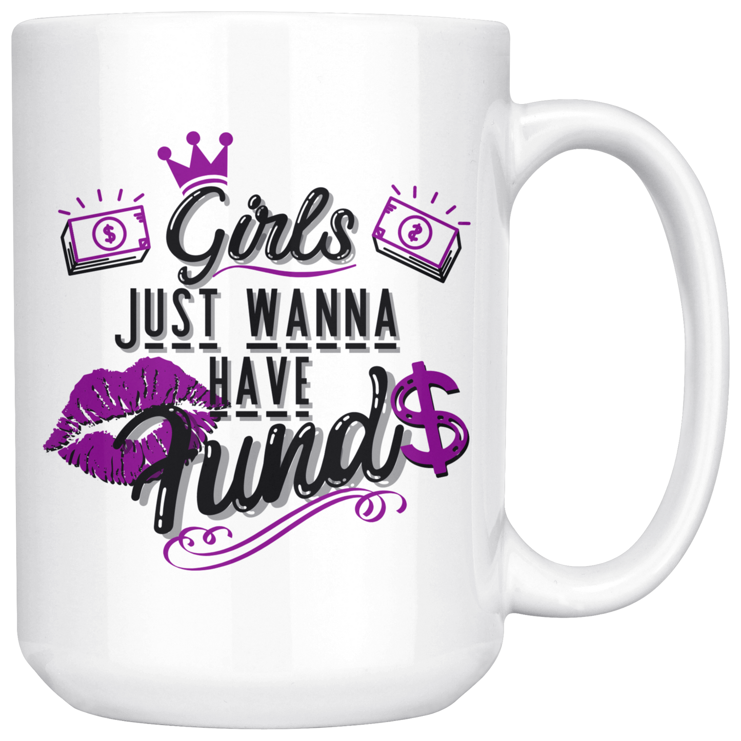 Girls Just Wanna Have Funds Mug (3 Styles)