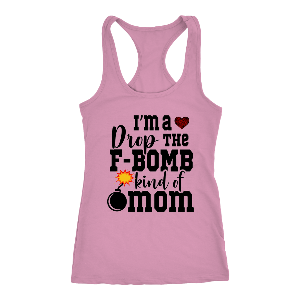 I'm A Drop the F-Bomb Type of Mom Tank