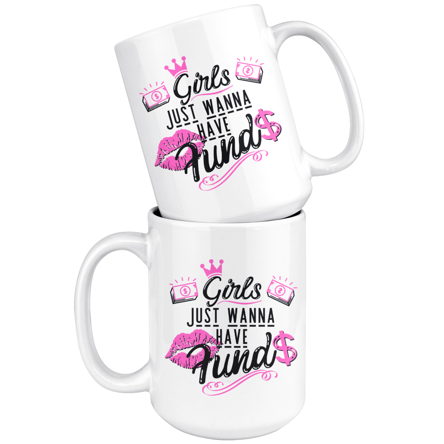 Girls Just Wanna Have Funds Mug (3 Styles)